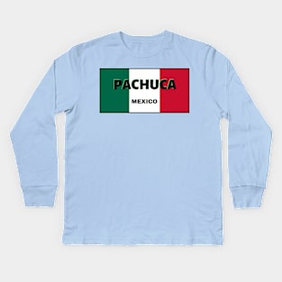 Pachuca City in Mexican Flag Colors Kids Long Sleeve T-Shirt